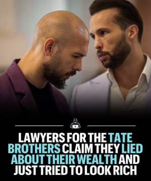 A news thumbnail showing two men in suits with the headline 'LAWYERS FOR THE TATE BROTHERS CLAIM THEY LIED ABOUT THEIR WEALTH AND JUST TRIED TO LOOK RICH'.