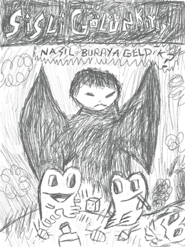 A pencil drawing of a bat-like creature and other doodled figures with the Turkish text 'SUSLU CÖLÜNK' at the top and 'NASIL BURAYA GELDİK' written below.