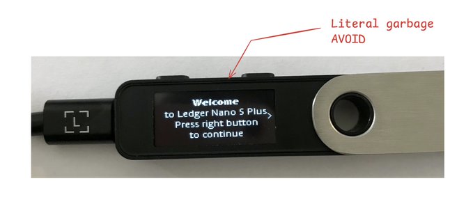 The image shows a Ledger Nano S Plus hardware wallet displaying its welcome screen, which reads "Welcome to Ledger Nano S Plus, Press right button to continue." A red annotation points to a graphical glitch on the device labeled "Literal garbage AVOID." The image relates to the post by highlighting a technical glitch encountered after a firmware update on the Ledger device, supporting the author's warning against using Ledger products.