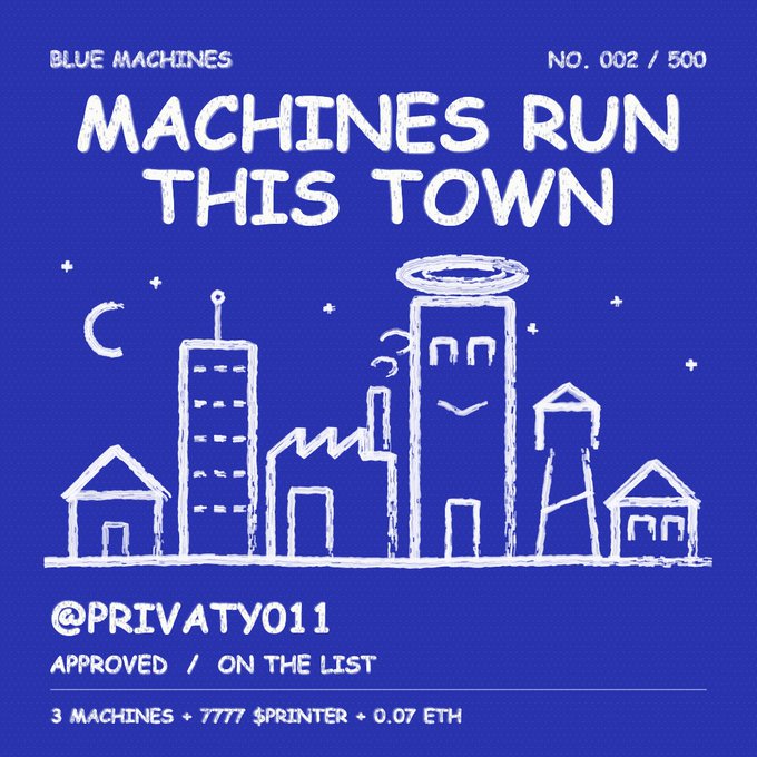 A blue NFT-style graphic titled 'MACHINES RUN THIS TOWN' features a hand-drawn skyline with buildings and a crescent moon. Text indicates it's 'BLUE MACHINES NO. 002 / 500', tagged '@PRIVATY011', and marked 'APPROVED / ON THE LIST' with '3 MACHINES + 7777 $PRINTER + 0.07 ETH'.