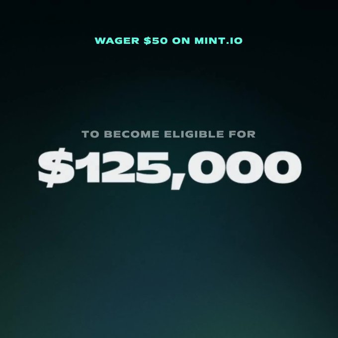 A dark green promotional graphic with text reading 'WAGER $50 ON MINT.IO TO BECOME ELIGIBLE FOR $125,000'.