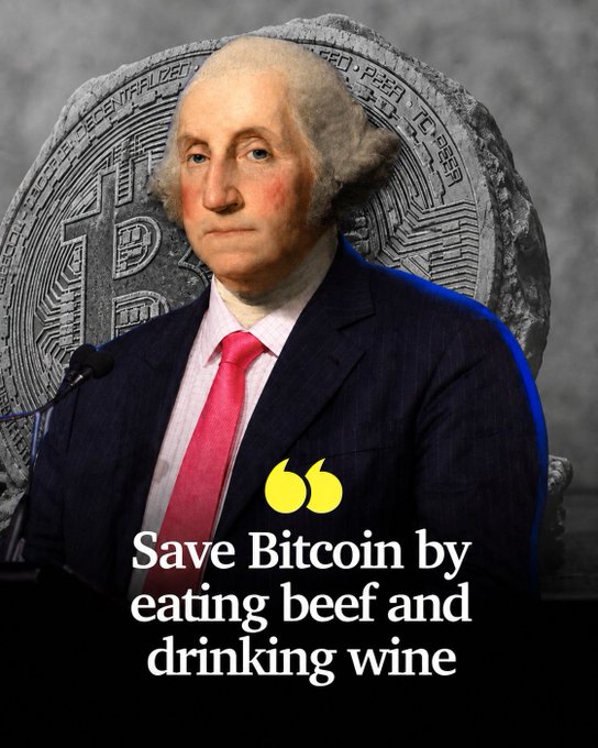 A digitally edited portrait of George Washington in a dark suit and pink tie with a Bitcoin carved in the background. Quote reads: 'Save Bitcoin by eating beef and drinking wine.'