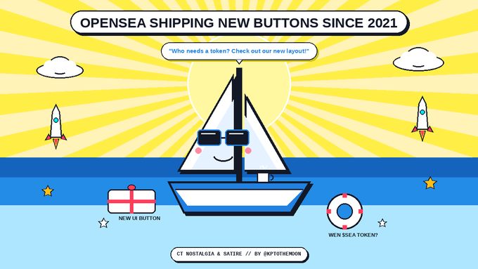 Cartoon illustration with the header 'OPENSEA SHIPPING NEW BUTTONS SINCE 2021' showing a sailboat labeled 'WEN SSEA TOKEN?' next to a 'NEW UI BUTTON' gift box, captioned 'CT NOSTALGIA & SATIRE // BY @KPTOTHE MOON'.