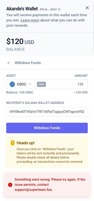 The image shows a Superteam wallet withdrawal screen for "Akande's Wallet" displaying a $120 USD balance in USDC attempting to withdraw to a Solana address, but the transaction fails with a red error message stating "Something went wrong. Please try again. If the issue persists, contact support@superteam.fun." This directly illustrates the user's complaint about being credited with funds but unable to withdraw them, appearing to be either a technical glitch or account restriction.