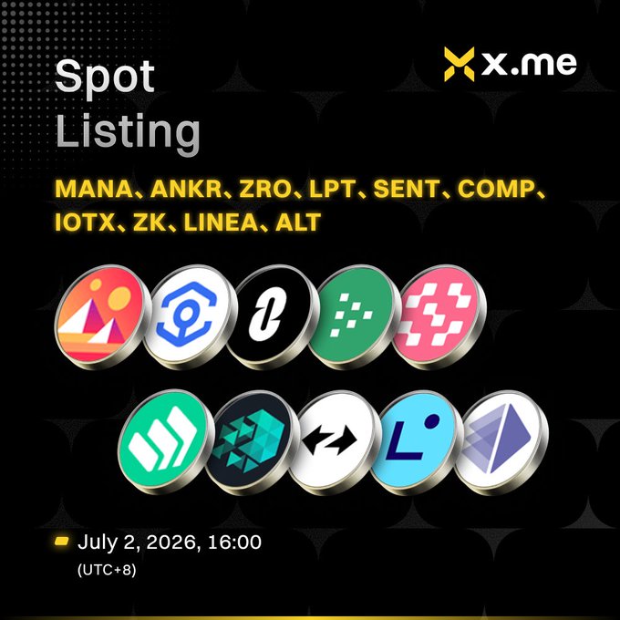 An x.me Spot Listing announcement for MANA, ANKR, ZRO, LPT, SENT, COMP, IOTX, ZK, LINEA, and ALT on July 2, 2026, 16:00 (UTC+8), featuring the corresponding token logos.