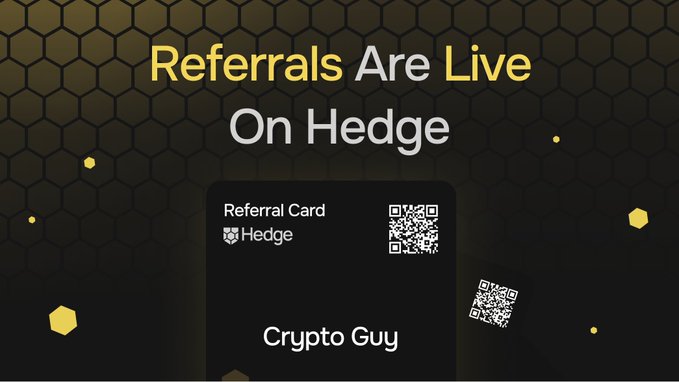 A promotional graphic with text 'Referrals Are Live On Hedge' showing a referral card with a QR code, the Hedge logo, and labeled 'Crypto Guy' on a dark honeycomb pattern background.