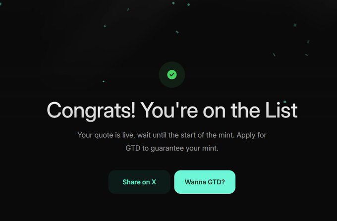 A dark screen displays 'Congrats! You're on the List' with text reading 'Your quote is live, wait until the start of the mint. Apply for GTD to guarantee your mint' along with 'Share on X' and 'Wanna GTD?' buttons.