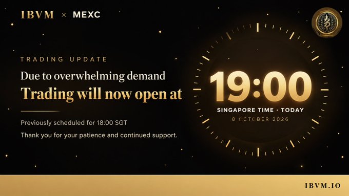 A digital announcement graphic from IBVM x MEXC reads "TRADING UPDATE Due to overwhelming demand Trading will now open at 19:00 SINGAPORE TIME - TODAY 8 OCTOBER 2026," with a large clock design.