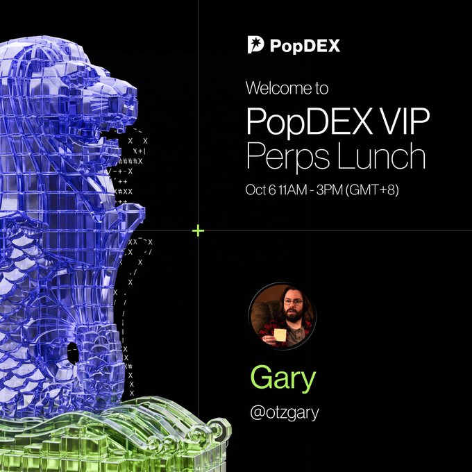 A promotional graphic for PopDEX VIP Perps Lunch event featuring Gary (@otzgary) on Oct 6 from 11AM-3PM (GMT+8), with a stylized blue and green geometric figure.