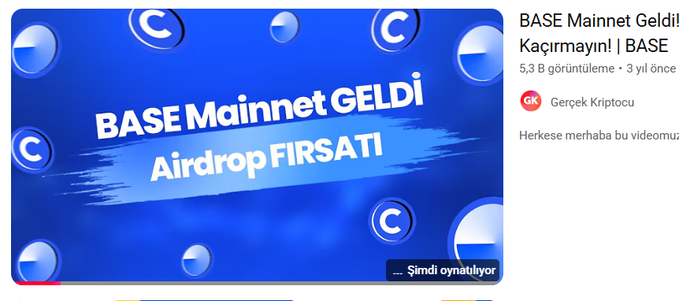 A YouTube thumbnail with a blue background displays "BASE Mainnet GELDI Airdrop FIRSATI" alongside floating "C" logos, with the video titled "BASE Mainnet Geldi! Kaçırmayın! | BASE" by Gerçek Kriptocu, posted 3 years ago and viewed 5.3B times, marking the creator's early coverage of the Base mainnet launch airdrop opportunity referenced in the post.