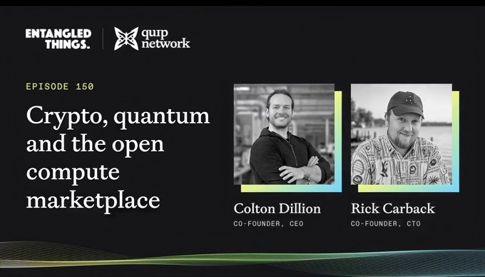 A podcast cover for 'Entangled Things' Episode 150 titled 'Crypto, quantum and the open compute marketplace', featuring black-and-white portraits of Colton Dillion (CO-FOUNDER, CEO) and Rick Carback (CO-FOUNDER, CTO).