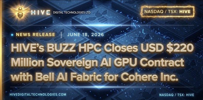 HIVE Digital Technologies Ltd news release dated June 18, 2026, announcing 'HIVE's BUZZ HPC Closes USD $220 Million Sovereign AI GPU Contract with Bell AI Fabric for Cohere Inc.', displaying NASDAQ/TSX: HIVE ticker.