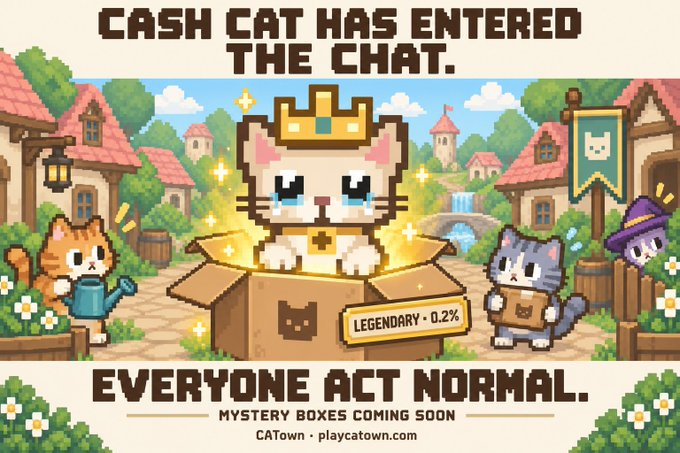 Pixel art promotional image reading 'CASH CAT HAS ENTERED THE CHAT. EVERYONE ACT NORMAL. MYSTERY BOXES COMING SOON' featuring cats in a village setting with a 'LEGENDARY • 0.2%' rarity tag and the URL 'CATown • playcatown.com'.