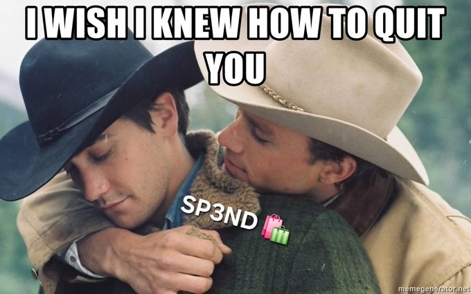 A meme featuring the iconic 'Brokeback Mountain' embrace with overlaid text reading 'I WISH I KNEW HOW TO QUIT YOU' and 'SP3ND' with a shopping bag emoji.