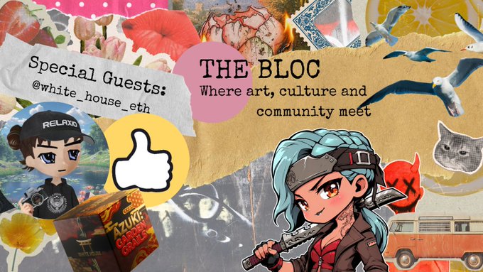 A collage promotional image titled "THE BLOC: Where art, culture and community meet," featuring "Special Guests: @white_house_eth" alongside anime-style characters, flowers, seagulls, and a thumbs-up graphic.