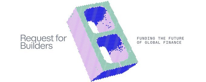A minimalist banner reading 'Request for Builders' on the left and 'FUNDING THE FUTURE OF GLOBAL FINANCE' on the right, with an abstract green, purple, and blue pixelated artwork in the center.