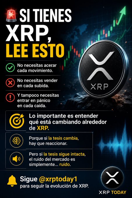 A Spanish-language XRP infographic with the XRP logo, titled 'SI TIENES XRP, LEE ESTO' (If you have XRP, read this), advising holders not to panic during every dip and to understand what's changing around XRP, directing viewers to follow @xrptoday1.