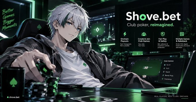 Promotional banner for Shove.bet, a 'Club poker, reimagined' platform featuring an anime-style character in a dark, green-lit room with laptop and poker chips. Key features highlighted: 'Onchain Payouts', 'Create & Join Club Games', 'Fair Play & Safety', and 'Multiple Games & Rakeback', with tagline 'Better Games Bigger Moments' and 'REAL PLAYERS. REAL CLUBS. ONCHAIN.'
