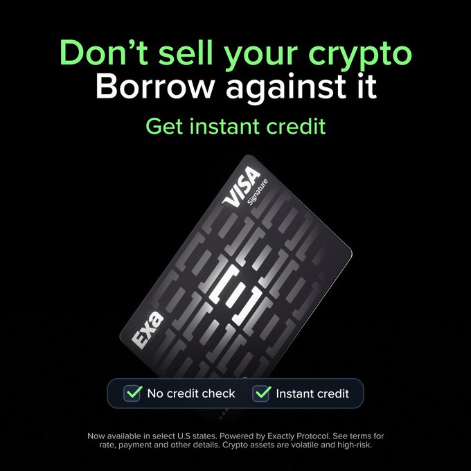 A promotional advertisement for the Exa Visa Signature Credit Card displays the headline "Don't sell your crypto, Borrow against it – Get instant credit," featuring a sleek black card design with geometric patterns. Key features highlighted include "No credit check" and "Instant credit," with a disclaimer noting the card is powered by Exactly Protocol and available in select U.S. states, aligning with the post's announcement of the card's Texas launch and its ability to convert XRP, BTC, ETH, and USDC into spending power at 150M Visa merchants.