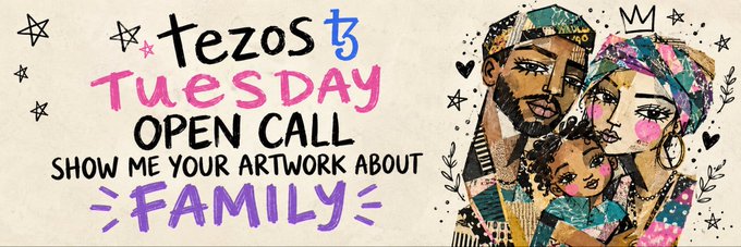 A colorful banner for a "Tezos Tuesday Open Call" inviting artists to show artwork about "FAMILY," featuring an artistic illustration of a Black father, mother, and child with stars and hearts around them.