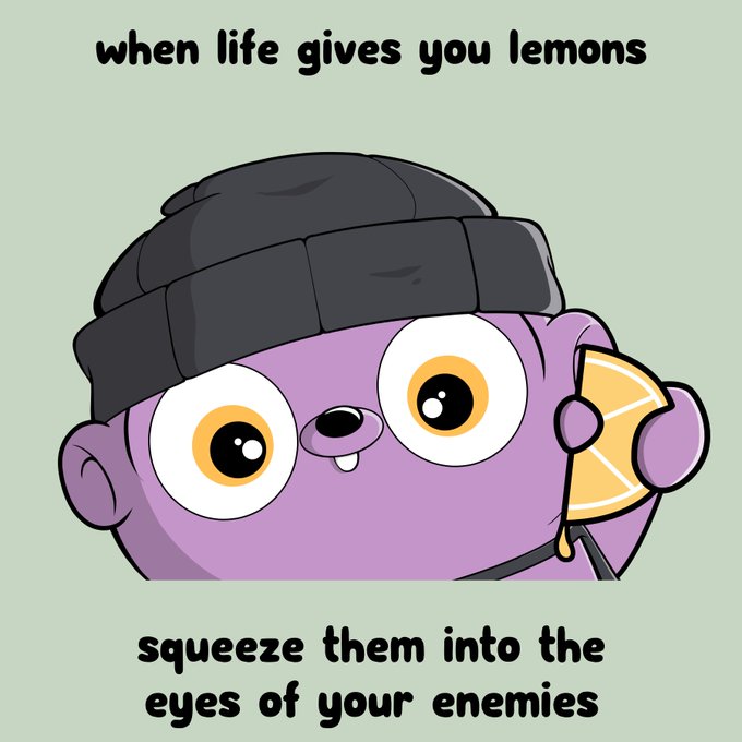 An illustration of a purple cartoon character wearing a dark beanie and squeezing a lemon slice, with text reading 'when life gives you lemons squeeze them into the eyes of your enemies.'