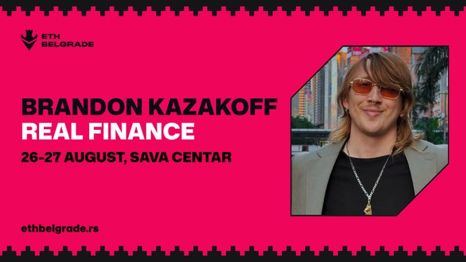 A promotional graphic for 'ETH BELGRADE' featuring a man wearing sunglasses, with the text 'BRANDON KAZAKOFF REAL FINANCE' and '26-27 AUGUST, SAVA CENTAR' on a pink background.