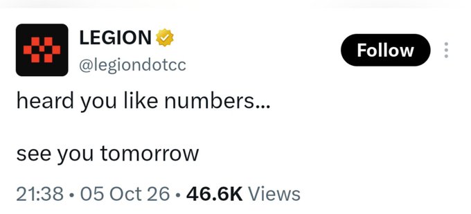 A tweet from LEGION (@legiondotcc) reading 'heard you like numbers... see you tomorrow' posted at 21:38 on 05 Oct 26 with 46.6K views.