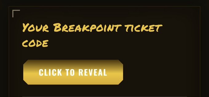 A black screen with yellow text reading 'Your Breakpoint Ticket Code' above a gold 'CLICK TO REVEAL' button.