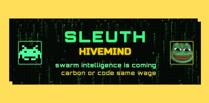 A digital graphic with the text 'SLEUTH HIVEMIND' and the tagline 'swarm intelligence is coming, carbon or code same wage' set against a green code-themed background with Pepe the Frog imagery.