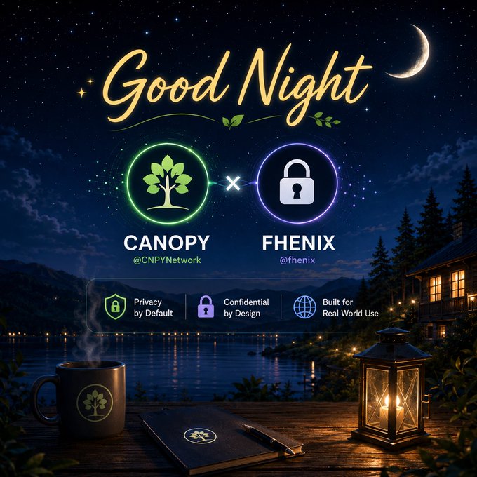 A promotional graphic with 'Good Night' in glowing text, showcasing a partnership between 'CANOPY @CNPYNetwork' and 'FHENIX @fhenix', highlighting features like 'Privacy by Default', 'Confidential by Design', and 'Built for Real World Use' over a cozy lakeside cabin scene.