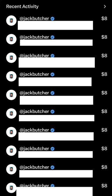 The image displays a "Recent Activity" section showing a series of $8 transactions, all from verified user "@jackbuttcher," with the transaction details redacted by white bars. This aligns with the post's message about receiving payment via DM and sending a transaction hash, serving as proof of multiple successful $8 transactions being sent.