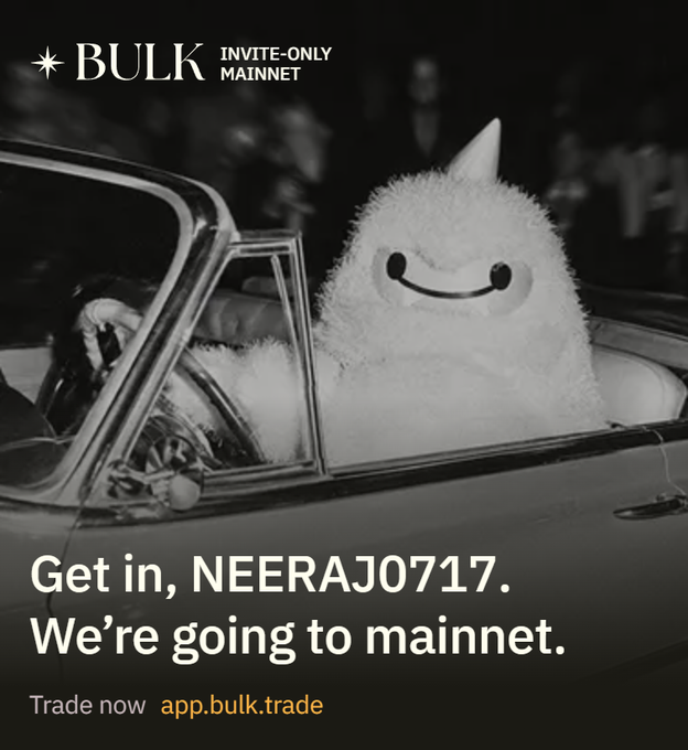 An advertisement for BULK Trade's invite-only mainnet features a fluffy white mascot in a car, addressing 'NEERAJ0717' with the text 'Get in, NEERAJ0717. We're going to mainnet. Trade now app.bulk.trade'.