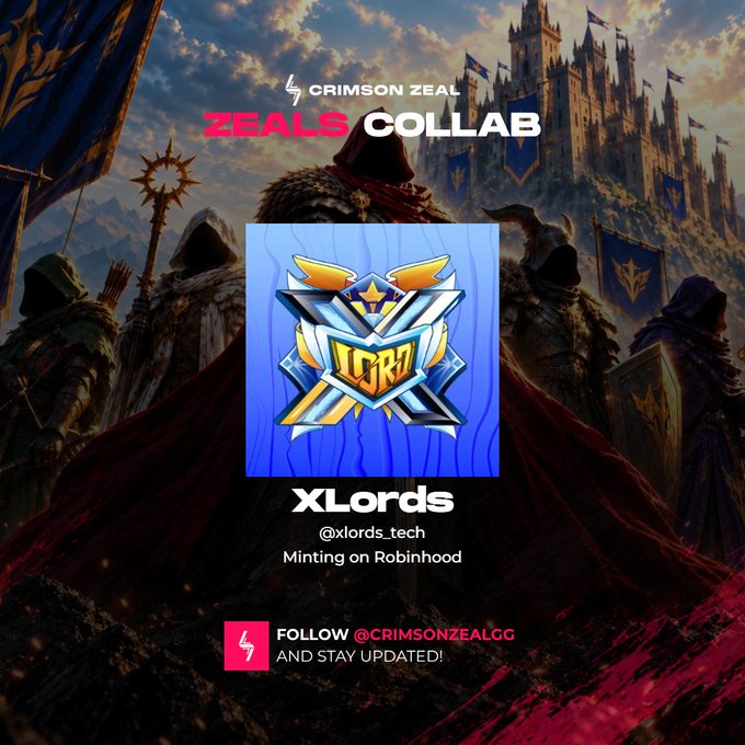 A promotional graphic for a 'CRIMSON ZEAL' x 'XLORDS' collaboration, featuring a medieval castle and armored figures, with text noting 'Minting on Robinhood' and the handle '@xlords_tech'.