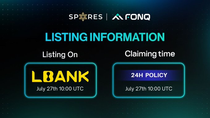 The image displays "LISTING INFORMATION" for FONQ and SPORES, showing that $FONQ will list on Lbank on July 27th at 10:00 UTC, with a 24H claiming policy starting at the same time on Spores Launchpad, matching the announcement's key dates for investors.