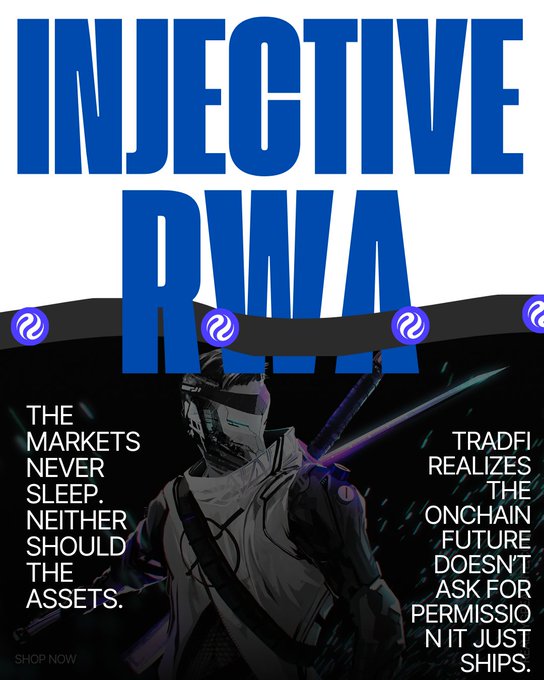 A promotional graphic for 'INJECTIVE RWAfi' featuring a hooded warrior character with a sword, accompanied by the text 'THE MARKETS NEVER SLEEP. NEITHER SHOULD THE ASSETS.' and 'TRADFI REALIZES ONCHAIN FUTURE DOESN'T ASK FOR PERMISSION IT JUST SHIPS,' with a 'SHOP NOW' button.