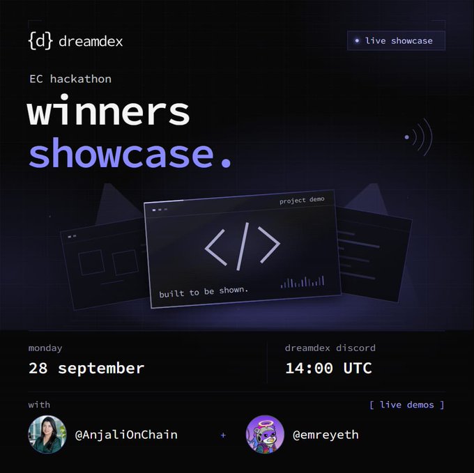 The image is a dark-themed promotional graphic for "dreamex EC hackathon winners showcase," featuring a central browser window displaying code brackets "</>" with the tagline "built to be shown." The event is scheduled for Monday, 28 September at 14:00 UTC on the dreamex discord, hosted by @AnjaliOnChain and @emreyeth for live demos—directly promoting the upcoming showcase of winning hackathon projects as mentioned in the post.