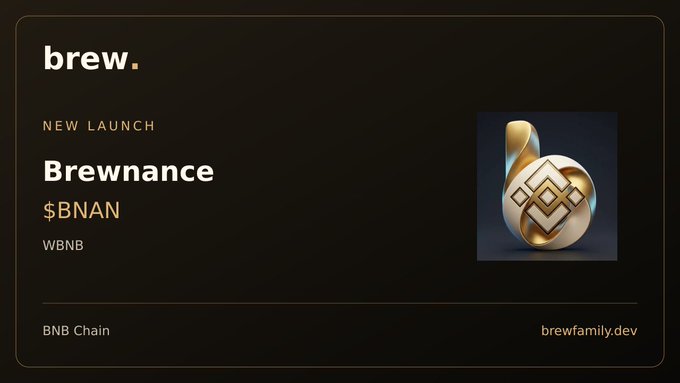 A promotional graphic for 'brew.' announcing a new launch called 'Brewnance' with ticker $BNAN, on the BNB Chain (WBNB), featuring a 3D gold and silver token logo.
