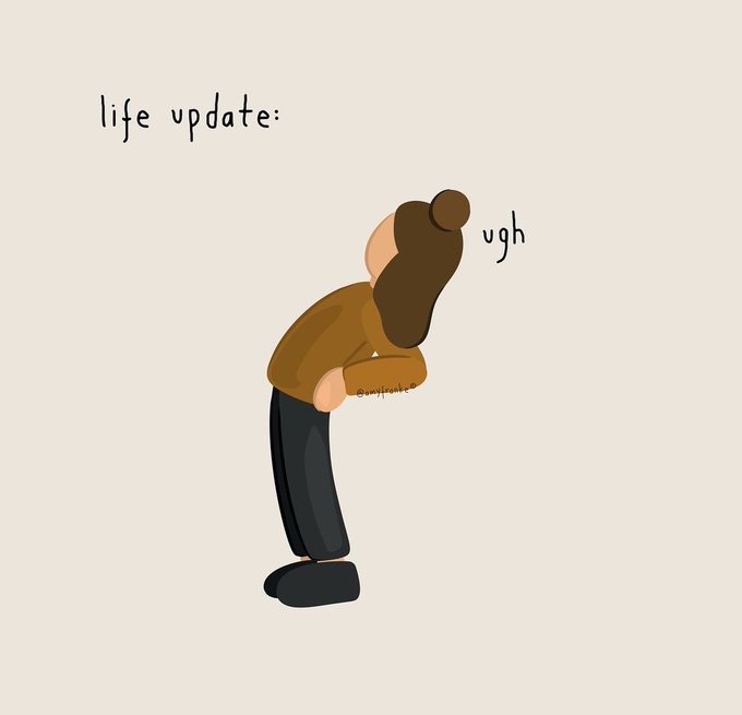 Simple cartoon illustration of a person slumped forward with text reading 'life update:' and 'ugh'.
