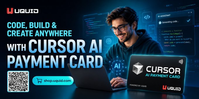 Advertisement for the UQUID Cursor AI Payment Card, featuring the tagline 'CODE, BUILD & CREATE ANYWHERE WITH CURSOR AI PAYMENT CARD' and a link to shop.uquid.com.