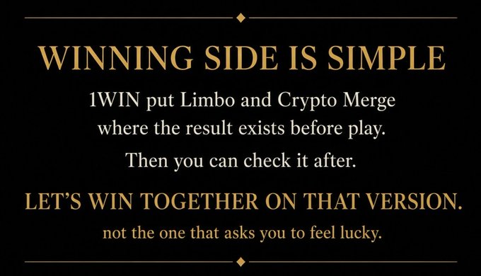 A black background graphic featuring gold and white text reading 'WINNING SIDE IS SIMPLE - 1WIN put Limbo and Crypto Merge where the result exists before play. Then you can check it after. LET'S WIN TOGETHER ON THAT VERSION. not the one that asks you to feel lucky.'