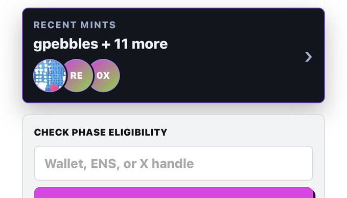 A user interface screenshot showing a "RECENT MINTS" section featuring "gpebbles + 11 more" with NFT avatars, above a "CHECK PHASE ELIGIBILITY" input field for a wallet, ENS, or X handle.