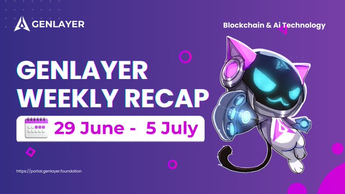A purple promotional banner for GENLAYER WEEKLY RECAP dated 29 June - 5 July, featuring a cartoon cat mascot in space gear and labeled 'Blockchain & AI Technology' with the URL https://portal.genlayer.foundation.