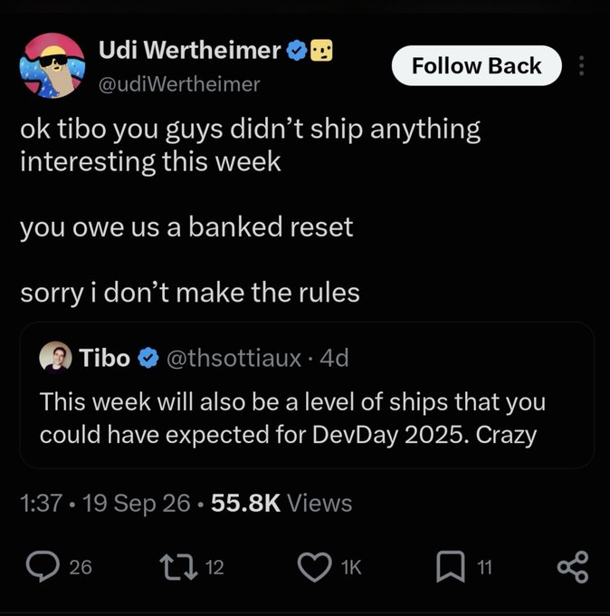 The image shows a tweet from Udi Wertheimer (@udiWertheimer) quote-tweeting Thibaut Sottiaux (@thsottiaux) of Tibo, playfully demanding a "banked reset" after a week of unsatisfying releases, while the embedded tweet notes that the week's ships were worthy of DevDay 2025. The accompanying post celebrates this demand, confirming that a banked reset is indeed coming with major ships on Tuesday, aligning with Udi's "you owe us" sentiment.
