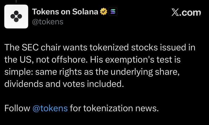 A tweet from the X account 'Tokens on Solana' (@tokens) stating, 'The SEC chair wants tokenized stocks issued in the US, not offshore. His exemption's test is simple: same rights as the underlying share, dividends and votes included.'