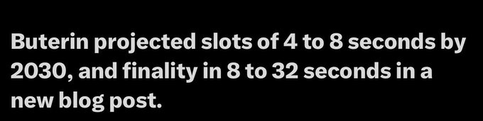 The image displays white text on a black background stating: "Buterin projected slots of 4 to 8 seconds by 2030, and finality in 8 to 32 seconds in a new blog post." This relates to the post's discussion of EIP-8198 as a stepping stone toward Buterin's long-term vision of dramatically reduced slot times and faster finality on Ethereum.