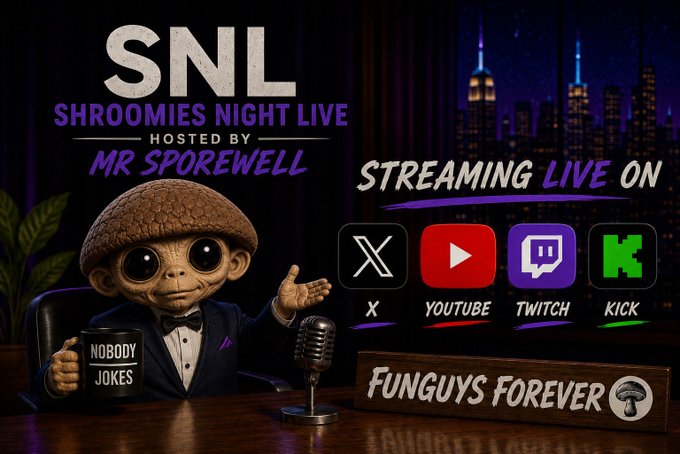 A promotional banner for 'SNL SHROOMIES NIGHT LIVE' hosted by 'MR SPOREWELL', featuring a mushroom-headed character in a suit holding a mug labeled 'NOBODY JOKES', with streaming platform icons for X, YouTube, Twitch, and Kick, and text 'FUNGUYS FOREVER'.
