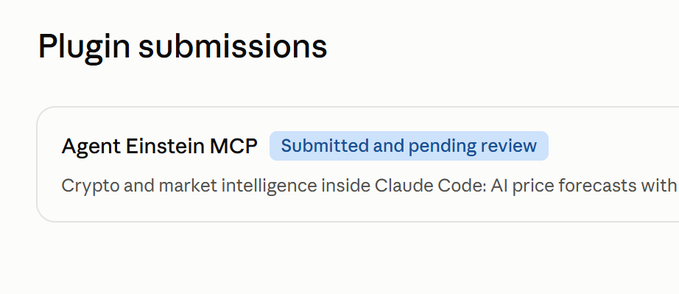 Screenshot of a 'Plugin submissions' page showing 'Agent Einstein MCP' with status 'Submitted and pending review', described as 'Crypto and market intelligence inside Claude Code: AI price forecasts with...'