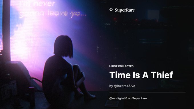 A dark, atmospheric digital artwork titled 'Time Is A Thief' by @lazaro45five on SuperRare, showing a silhouetted figure sitting before a screen displaying 'I'm never gonna leave you...'.