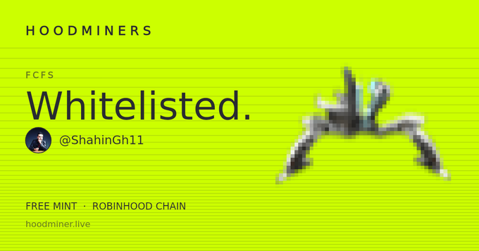 A bright yellow-green promotional graphic for HOODMINERS announcing 'FCFS Whitelisted.' with the handle @ShahinGh11, noting a FREE MINT on ROBINHOOD CHAIN at hoodminer.live.