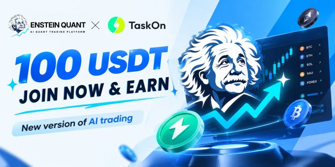 A promotional graphic featuring 'EINSTEIN QUANT AI QUANT TRADING PLATFORM x TaskOn' offering '100 USDT JOIN NOW & EARN' with text 'New version of AI trading', showing an Einstein illustration with cryptocurrency coins.